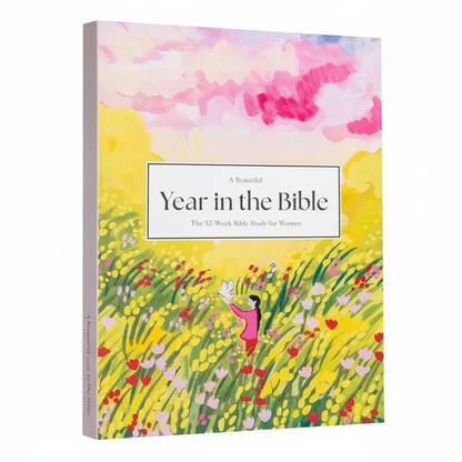 A Beautiful Year in the Bible: The 52-Week Bible Study for Women