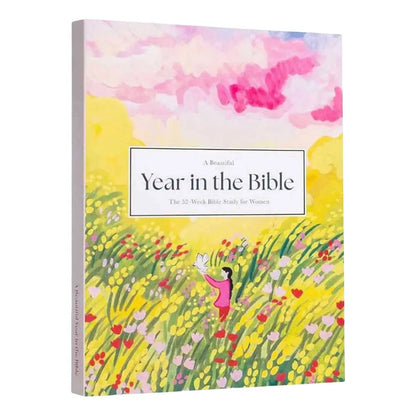 A Beautiful Year in the Bible: The 52-Week Bible Study for Women